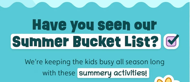 Have you seen our Summer Bucket List? We’re keeping the kids busy all season long with these summery activities!