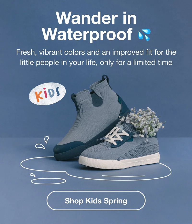 Wander in Waterproof. Fresh, vibrant colors and an improved fit for the little people in your life, only for a limited time. Shop Kids Spring.