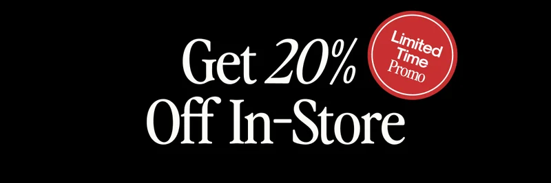 Get 20% Off In-Store