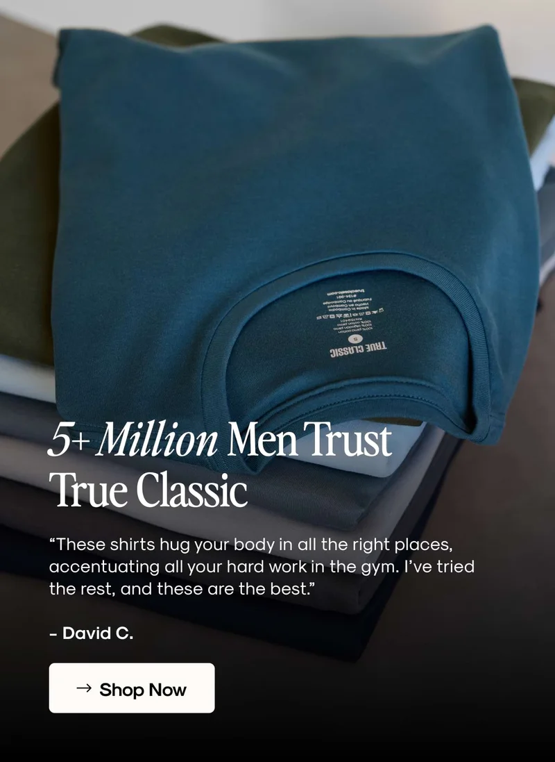 5+ Million Men Trust True Classic