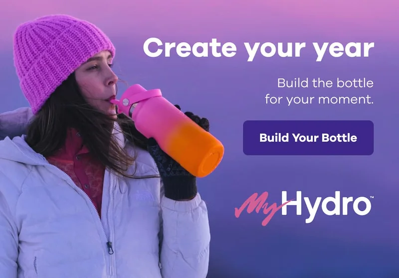 Create your year. Build the bottle for your moment. MyHydro™ | Build Your bottle