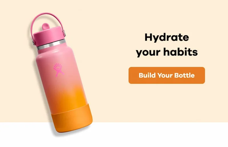 Hydrate your habits | Build Your Bottle