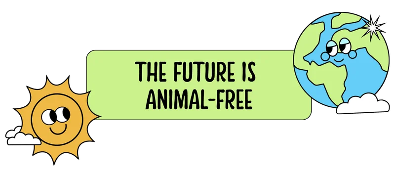 The future is animal-free