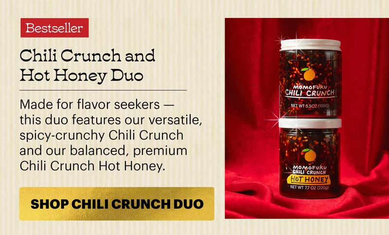 Header: Chili Crunch and Hot Honey Duo  Sub-header: Made for flavor seekers — this duo features our versatile, spicy-crunchy Chili Crunch and our balanced, premium Chili Crunch Hot Honey.  CTA: SHOP CHILI CRUNCH DUO