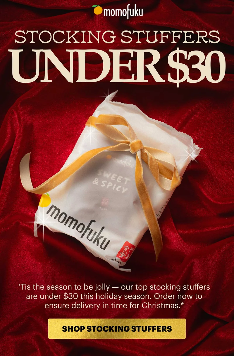 Header: STOCKING STUFFERS UNDER $30 Sub-header: ‘Tis the season to be jolly — our top stocking stuffers are under $30 this holiday season. Order now to ensure delivery in time for Christmas.*   CTA: SHOP STOCKING STUFFERS