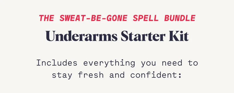 The Sweat-Be-Gone Spell Bundle Underarms Starter Kit Includes everything you need to stay fresh and confident: