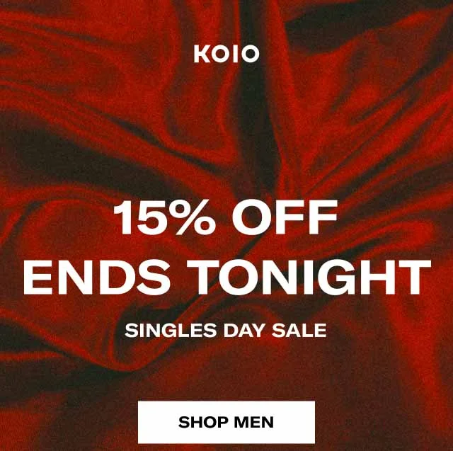 KOIO 15% Off Ends Tonight. Singles day sale. Shop Men Shop Women