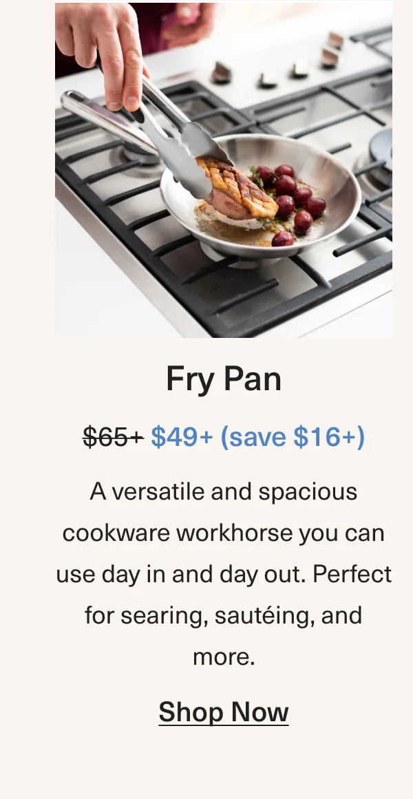 Fry Pan: Was $65+ Now $49 (save $16) - Shop Now