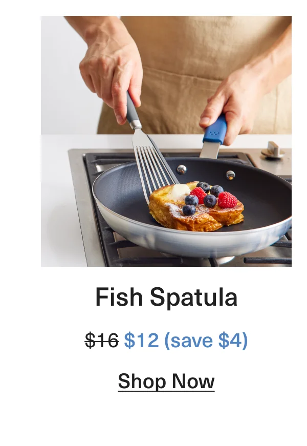 Fish Spatula: Was $16 Now $12 (save $4) - Shop Now