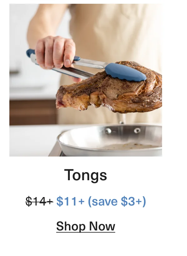 Tongs: Were $14+ Now $11+ (save $3+) - Shop Now