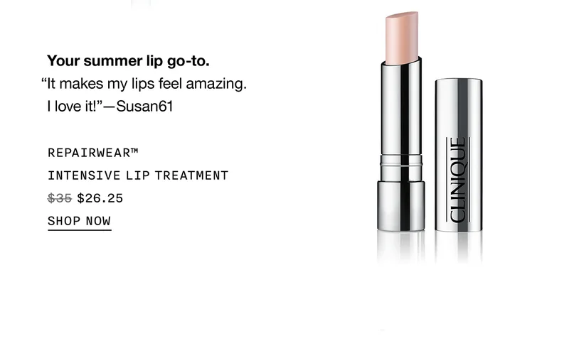 Your summer lip go-to. “It makes my lips feel amazing. I love it!” —Susan61 | REPAIRWEAR™ INTENSIVE LIP TREATMENT $26.25 | SHOP NOW