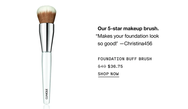 Our 5-star makeup brush. “Makes your foundation look so good!” —Christina456 | FOUNDATION BUFF BRUSH $36.75 | SHOP NOW