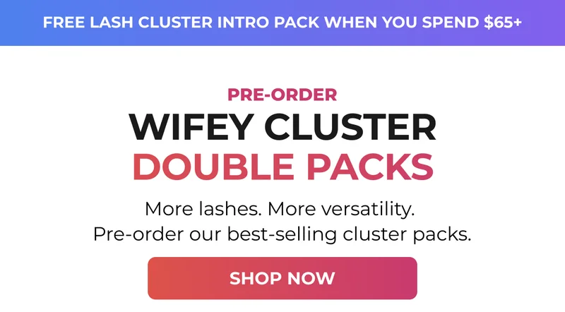 Wifey Cluster Double Packs are now available for pre-order.