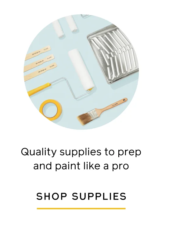 Quality supplies to prep and paint like a pro. SHOP SUPPLIES