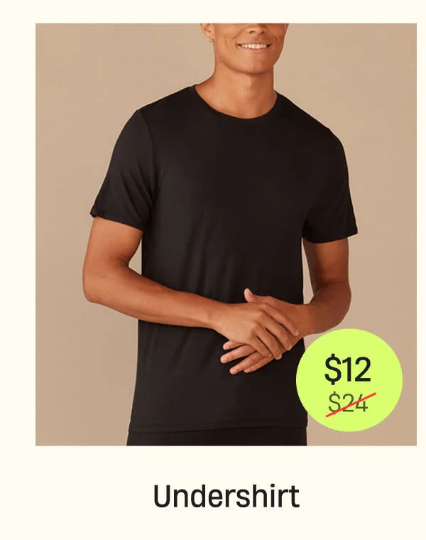 Undershirt | $12 Undershirt | $12