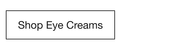 Shop Eye Creams