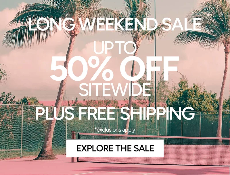 LONG WEEKEND SALE. Up to 50% Off Sitewide, Plus Free Shipping.