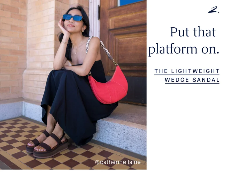 2. Put that platform on. THE LIGHTWEIGHT WEDGE SANDAL @catherinellaine