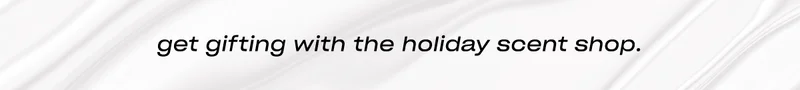 Get gifting with the holiday scent shop.