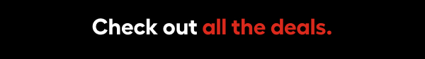 Check out all the deals.