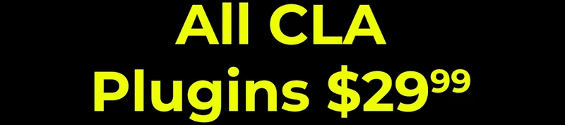 ALL CLA Plugins $29.99 each