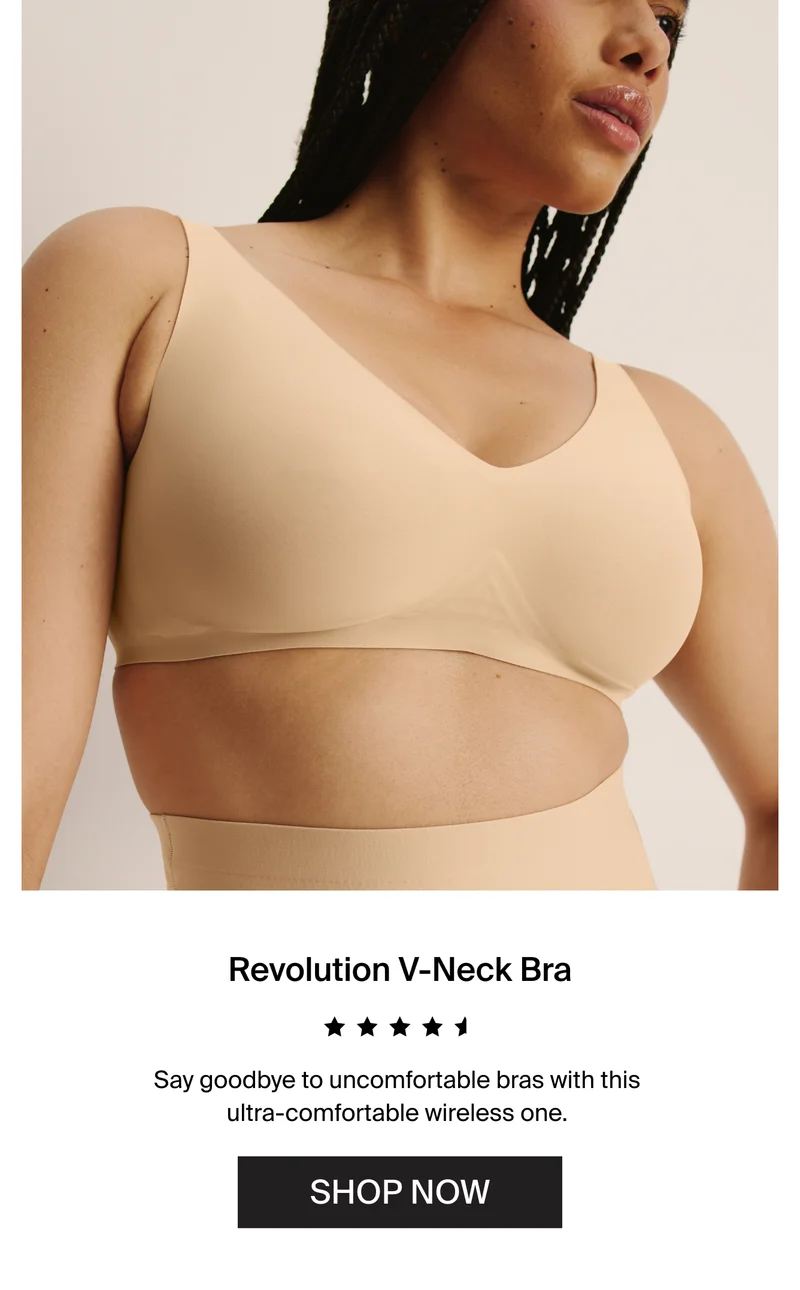 Revolution V-Neck Bra. Say goodbye to uncomfortable bras with this ultra-comfortable wireless one. SHOP NOW.