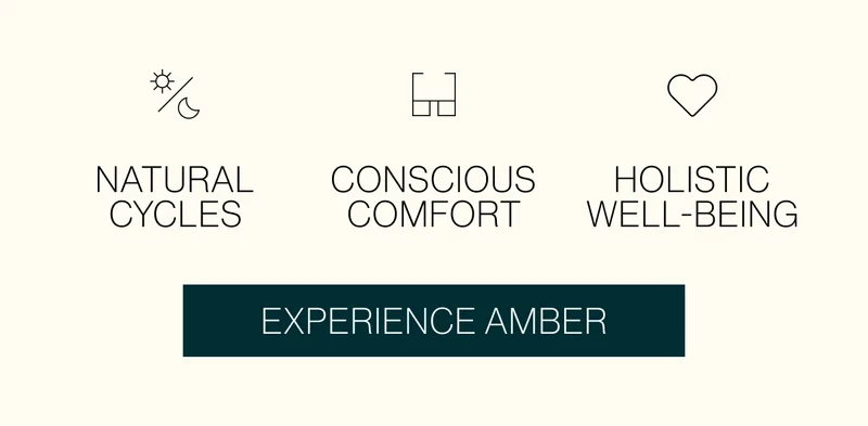 Natural Cycles. Conscious Comfort. Holistic Well-Being. [Experience Amber]