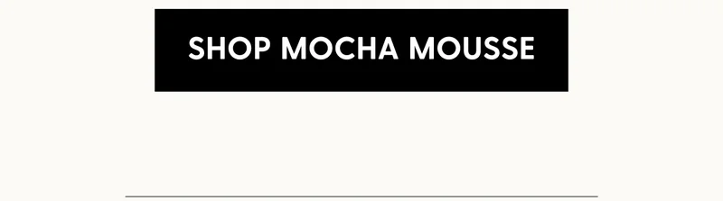 Shop Mocha Mousse