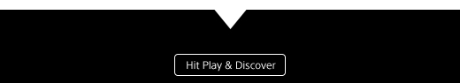 Hit Play and Discover | Watch Video