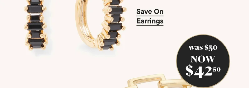Save On Earrings! Was $55, now $46.75.