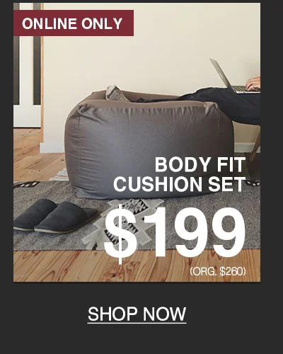 Shop $199 Body Fit Cushion Set Online Only!