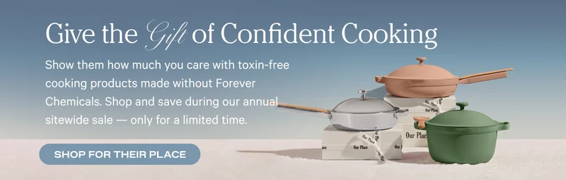 Give the Gift of Confident Cooking - Show them how much you care with toxin-free cooking products made without Forever Chemicals. Shop and save during our annual sitewide sale — only for a limited time.