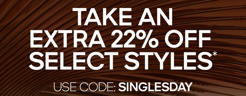 TAKE AN EXTRA 22% OFF SELECT STYLES* USE CODE: discount code