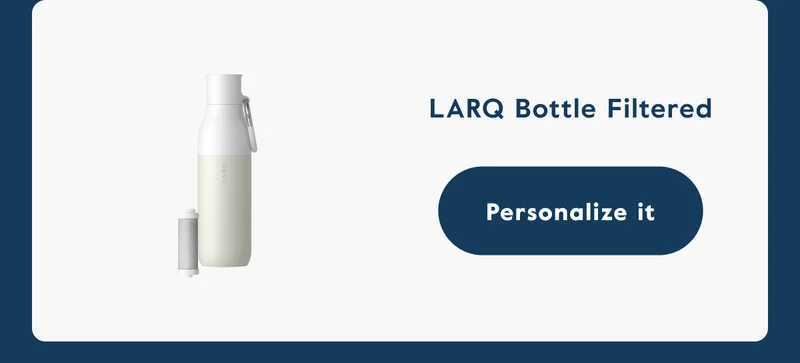 LARQ Bottle Filtered