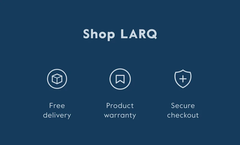 Click here to explore LARQ