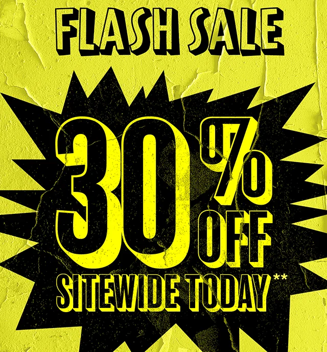 Hours Left! Flash Sale 30% Off Sitewide Today. Exclusions Apply. Shop Now