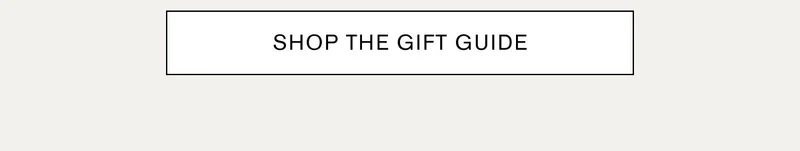 SHOP THE GIFT GUIDE