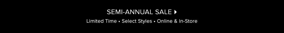 Semi-Annual Sale: Shop Now