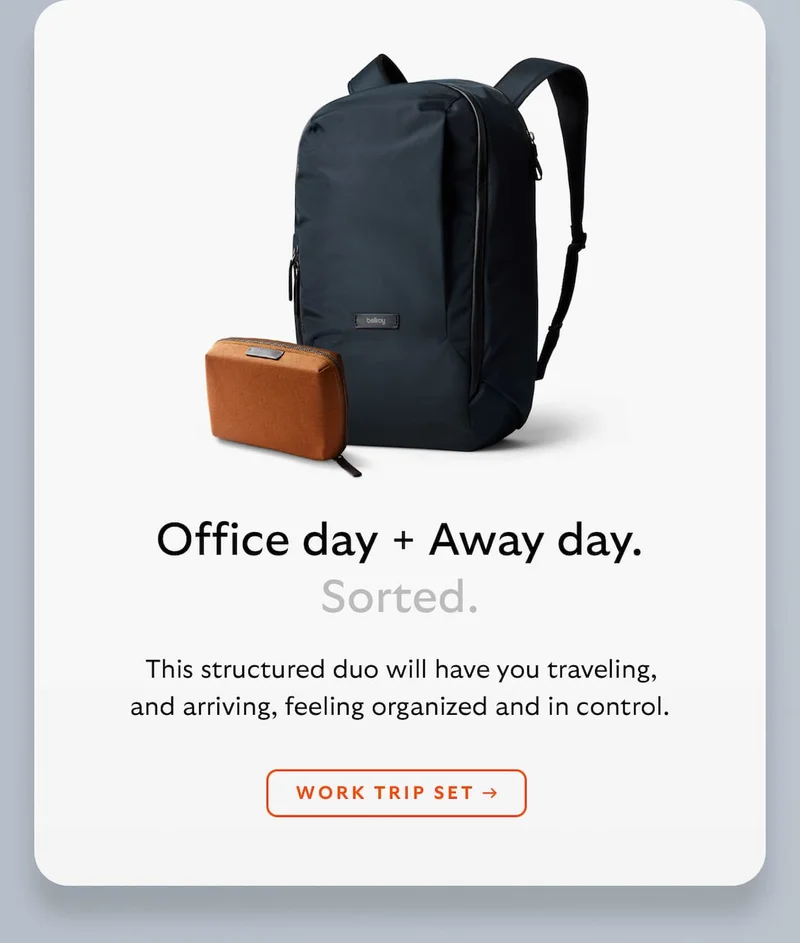[Header] Office day + Away day. Sorted. [Blurb] This structured duo will have you traveling, and arriving, feeling organized and in control. [CTA] WORK TRIP SET