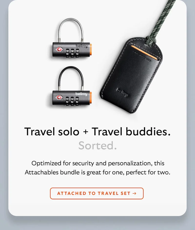 [Header] Travel solo + Travel buddies. Sorted. [Blurb] Optimized for security and personalization, this Attachables bundle is great for one, perfect for two. [CTA] ATTACHED TO TRAVEL SET