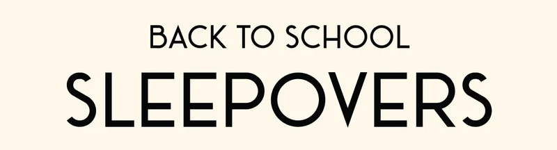 Back to School Sleepovers