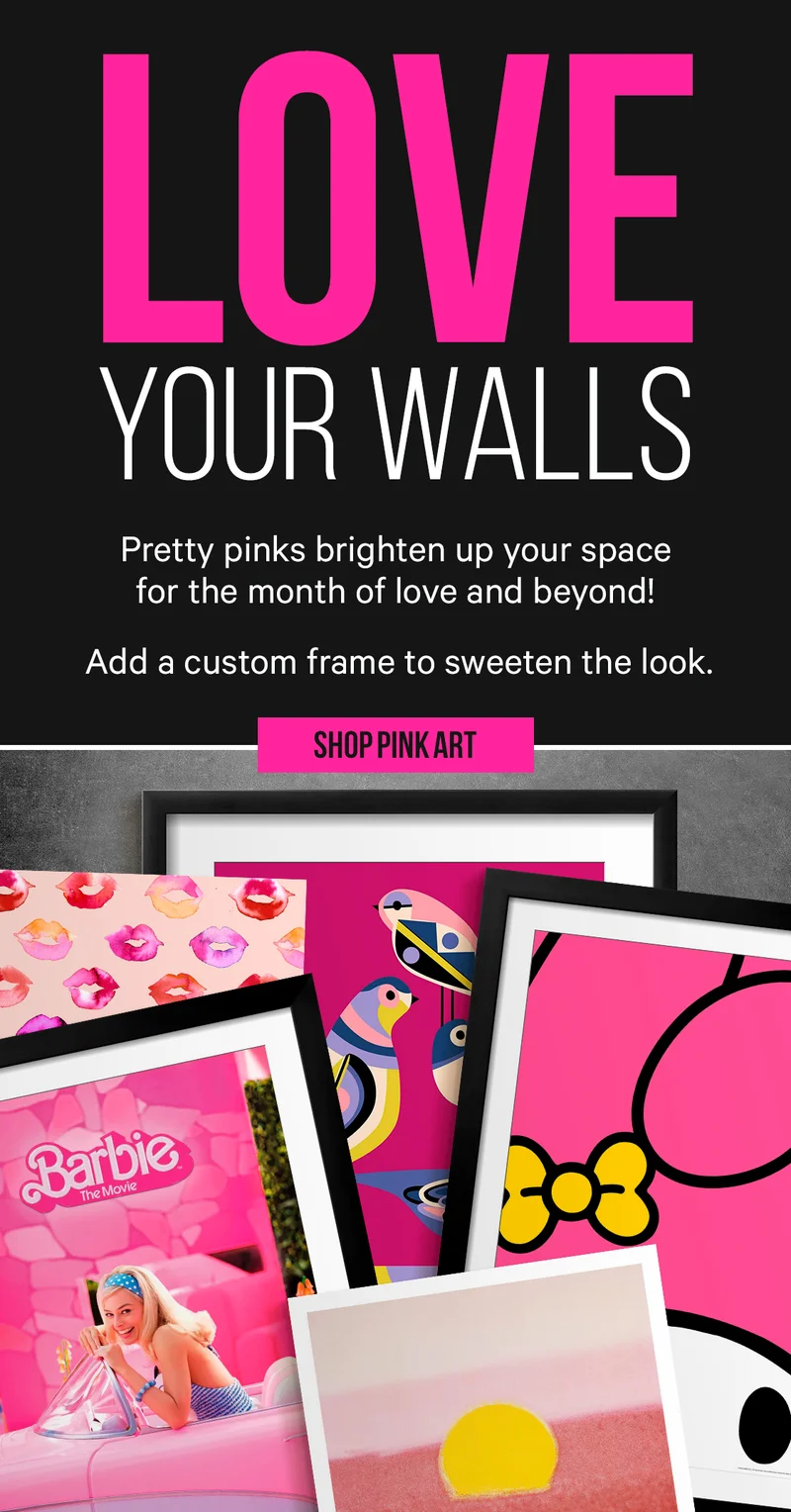 LOVE Your Walls! Pretty pinks brighten up your space for the month of love and beyond! Add a custom frame to sweeten the look.
