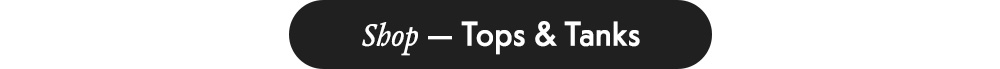 Shop — Tops & Tanks