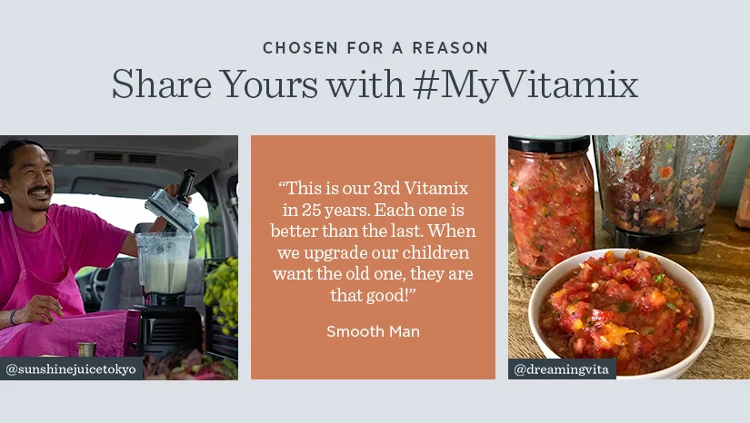 Chosen for a reason! Share yours with #MyVitamix