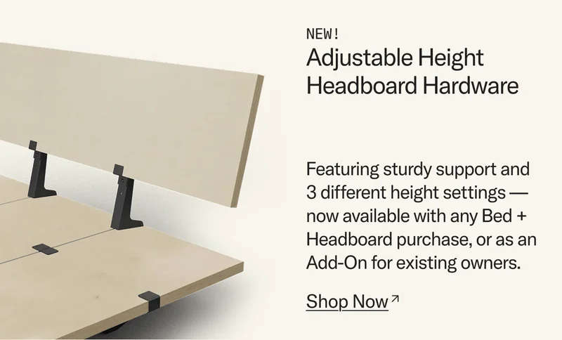 NEW! Headboard Hardware: Introducing our new, improved, studier, more supportive, easier-to-install, height-adjustable headboard hardware.