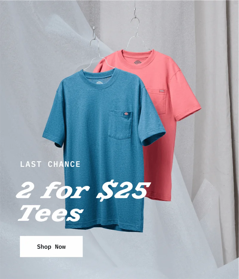 LAST CHANCE. 2 for $25 Tees. Shop Now.