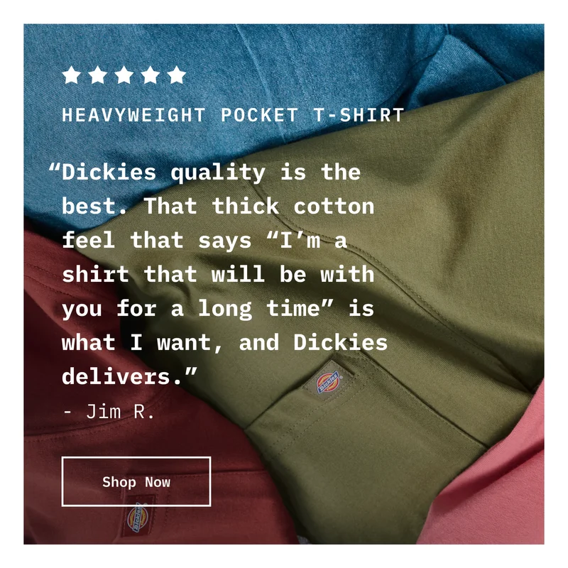 HEAVYWEIGHT POCKET T-SHIRT. "Dickies quality is the best. That thick cotton feel that says 'I'm a shirt that will be with you for a long time' is what I want, and Dickies delivers." - Jim R. Shop Now.