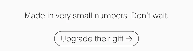 Upgrade their gift