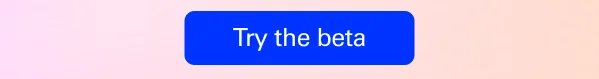Try the beta