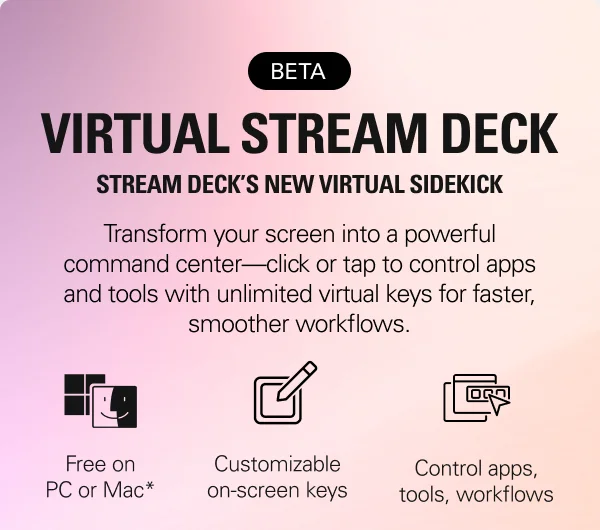 VIRTUAL STREAM DECK  Stream Deck’s new virtual sidekick